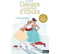 Danser jusqu'aux étoiles – Corps de ballet (Tome 3) – Opéra de Paris – Dès 13 ans – Nathan
