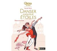 Danser jusqu'aux étoiles - Tous en scène -Tome 2 - roman dès 13 ans