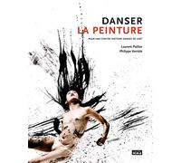 Danser la peinture: Pour une contre-histoire dansée de l'art