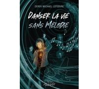 Danser la vie sans mélodie