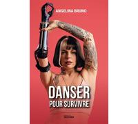 Danser pour survivre - Angelina Bruno - Rocher Eds Du - broché - Témoignage