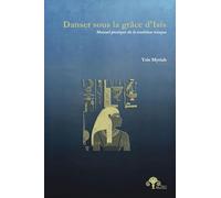 Danser sous la grâce d'Isis