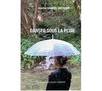 Danser sous la pluie - Andrée Chabrol-Vaquier - Jkdc Eds - broché - Biographie