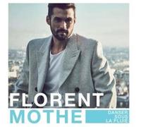 Florent Mothe – Danser sous la pluie – CD