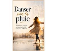 Danser sous la pluie - Sigrid Trendel - La Racine Des Mots - broché - Récit