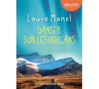 Danser sur les volcans Livre audio 1 CD MP3 - Laure Manel - Audiolib - Texte lu (CD) - Textes lus CD