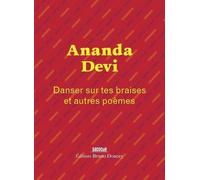 Danser sur tes braises et autres poèmes