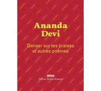 Danser sur tes braises - et autres poèmes Ananda Devi (Auteur), Nassuf Djailani (Postface)