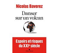 Danser sur un volcan: Espoirs et risques du XXIème siècle