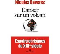 Danser sur un volcan: Espoirs et risques du XXIème siècle