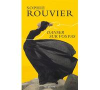 Danser sur vos pas - Sophie Rouvier - Fayard - broché - Roman