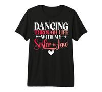 Danser Toute la Vie avec ma Belle-sœur T-Shirt Haut de Gamme