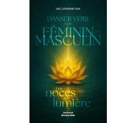 Danser vers son féminin - masculin - Les noces de lumière