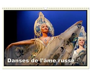 Danses de l'âme russe (Calendrier mural 2027 DIN A3 vertical), CALVENDO calendrier mensuel: Toute l'âme de la Russie anime cette troupe du Théâtre ... sur des musiques et des chants traditionnels