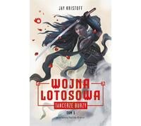 Danseurs de la tempête. La Guerre du Lotus. Volume 1 - Jay Kristoff (Buch auf Polnisch)