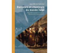 Danseurs et chanteurs du monde rural - Jean-Michel Guilcher - Comite Des Travaux Historiques Etscientifiques - broché - Témoignage