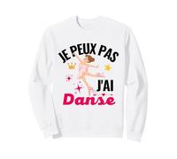 Danseuse Ballerine Je Peux Pas J'Ai Danse Danseuse Ballet Sweatshirt