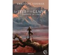La Lyre Et Le Glaive Tome 2 - Danseuse De Corde