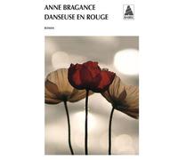 Danseuse en rouge - Anne Bragance - Actes sud - Poche - Roman
