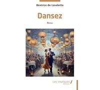 Dansez - Béatrice de Lavalette - Les Impliqués - broché - Roman