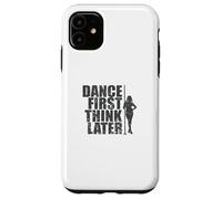 Dansez d'abord, Pensez Plus Tard, Pole Dance Coque pour iPhone 11