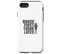 Dansez d'abord, Pensez Plus Tard, Pole Dance Coque pour iPhone SE (2020) / 7/8