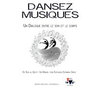 Dansez Musiques : un Dialogue entre le Son et le Corps: Un manuel pour danser le langage universel du son
