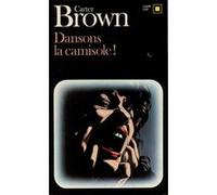 Dansons la camisole ! Carter Brown (Auteur), Hughes David (Traduction)