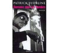 Dansons sous les bombes - Patrick Eudeline - Grasset - broché - Roman