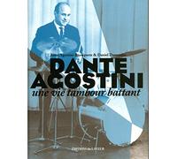 Dante Agostini - Une vie tambour battant