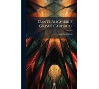 Dante Alighieri E Giosuè Carducci