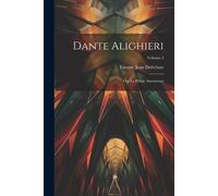Dante Alighieri: Ou, La Poésie Amoureuse; Volume 2