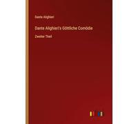 Dante Alighieri's Göttliche Comödie: Zweiter Theil