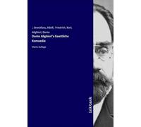 Dante Alighieri's Goettliche Komoedie: Vierte Auflage