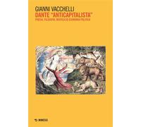 Dante "anticapitalista" Poesia, filosofia, mistica ed economia politica - Gianni Vacchelli - Mimesis Edizioni - ebook (ePub) - Livre