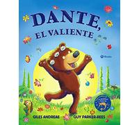 Dante, el valiente: De los creadores de Las jirafas no pueden bailar