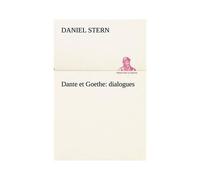 Dante Et Goethe : Dialogues
