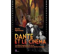 Dante Et Le Cinéma - Les Films Inspirés De La Vie Et Des Oeuvres De L'auteur De La Divine Comédie