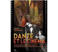 Dante Et Le Cinéma - Les Films Inspirés De La Vie Et Des Oeuvres De L'auteur De La Divine Comédie