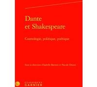 Dante et Shakespeare Isabelle Abramé-Battesti (Editeur du volume), Collectif (Auteur), Claude Blum (Collection dirigée par), Pascale Drouet (Editeur du volume)