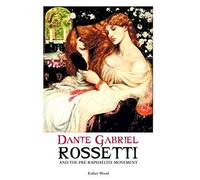 Dante Gabriel Rossetti And The Pre-Raphaelite Movement