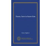 Dante, how to know him