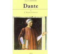 Dante I - L'Apothéose Tome 1 L'apothéose - Jean Canteins - Arche Edizioni - broché - Essai