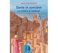 Dante in Conclave. La lettera ai cardinali