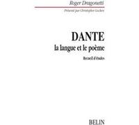 Dante : la langue et le poème Roger Dragonetti (Auteur), Christopher Lucken (Auteur), Claude Lefort (Collection dirigée par)