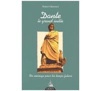 Dante Le Grand Initié. Un Message Pour Les Temps Futurs