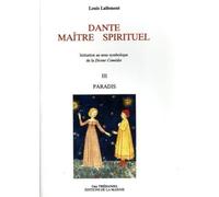 Dante, maître spirituel. Le Paradis, tome 3