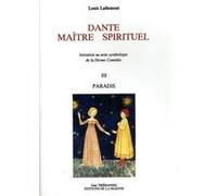 Dante Maître Spirituel - tome 3 - Paradis Louis Lallement (Auteur)