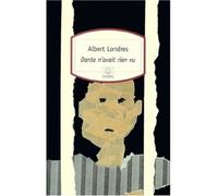 Dante n'avait rien vu - Albert Londres - Rocher Eds Du - Poche - Récit