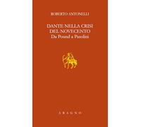 Dante nella crisi del Novecento. Da Pound a Pasolini